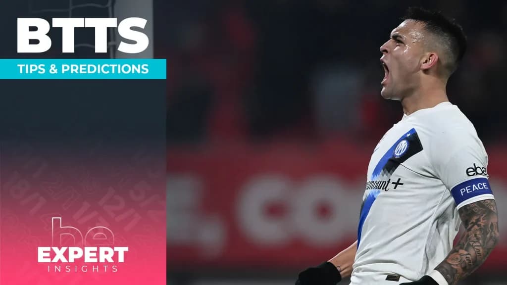 BTTS Tips and Predictions: Both Teams To Score Weekend Bets